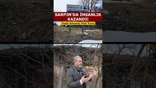 Sarpın’da İnsanlık Kazandı Dağlı Ailesine Yeni Yuva