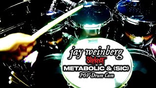 Jay Weinberg - &quot;Metabolic&quot; and &quot;(sic)&quot; POV Drum Cam