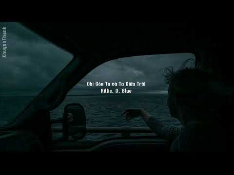 Video Chỉ Còn Ta Và Ta Giữa Trời - Kallic, D. Blue. [Bỗng... - youtube