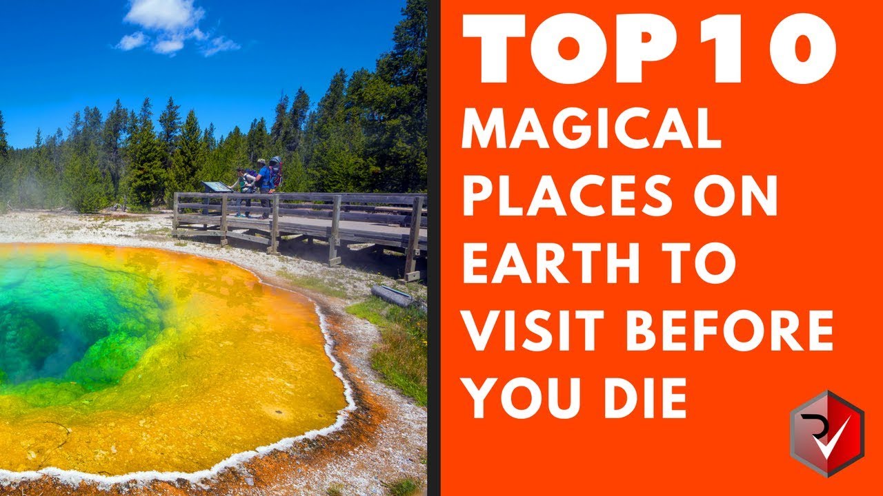Top 10 Magical Places On Earth Must visit Before you Die