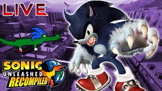 Sonic Unleashed Recompiled Live #2 - For Real This Time