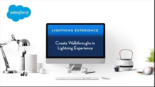Create Walkthroughs in Lightning Experience | Salesforce