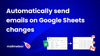Automatically send emails on Google Sheets changes