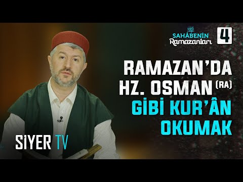 Ramazan’da Hz. Osman (ra) Gibi Kur’ân Okumak | 4. Bölüm Sahabenin Ramazanları