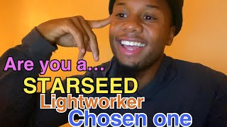 WHAT IS A STARSEED, LIGHTWORKER, or CHOSEN ONE! | #chosenone #starseed