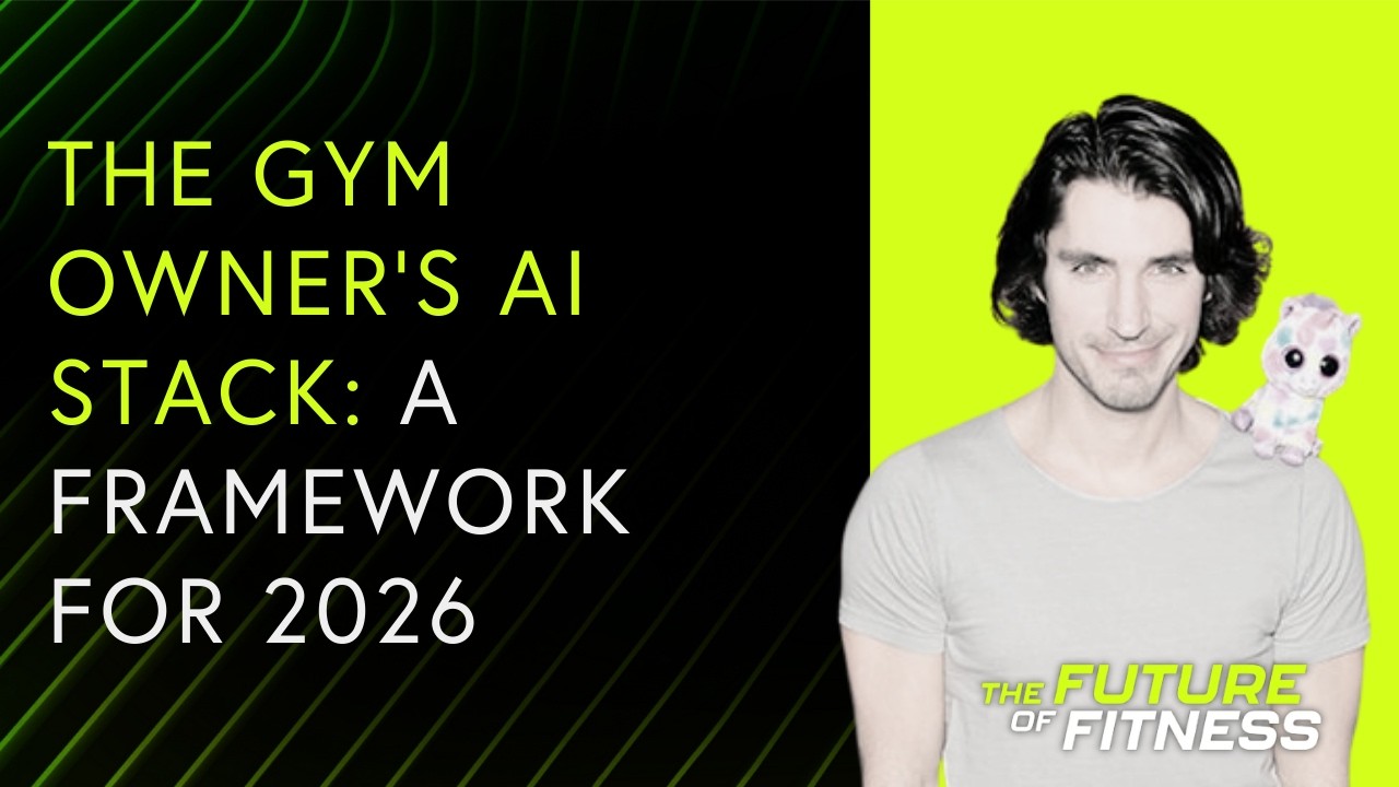 Mark Fisher - The Gym Owner's AI Stack: A Framework for 2026