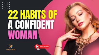 Unleashing Your Inner Power: 22 Habits of a Confident Woman