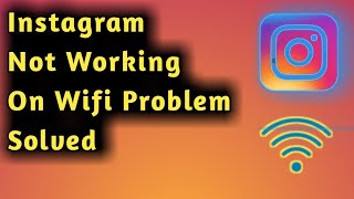 Instagram Not Working On Wifi Fix Profile