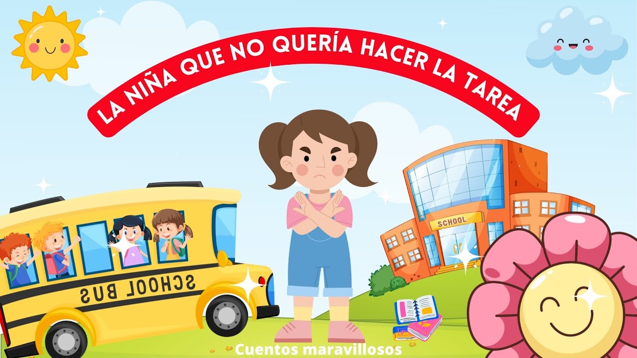 Cuentos infantiles - La niña que no quería hacer la tarea - Cuentos Maravillosos