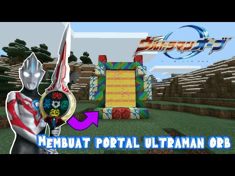 MEMBUAT PORTAL ULTRAMAN ORB!!!