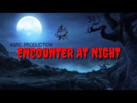 Encounter at Night | A ASRC Production | Coming soon | Intro |