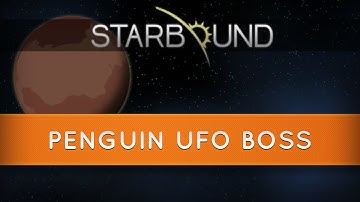 Starbound : First Boss Fight Penguin UFO