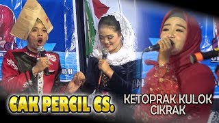 PART 3 CAK PERCIL,CS KETOPRAKAN DAMARWULAN KULOK CIKRAK