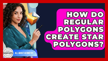 How Do Regular Polygons Create Star Polygons? - All About Geometry