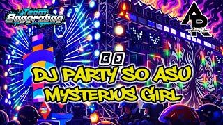 DJ PARTY SO ASU X MYSTERIUS GIRL 
