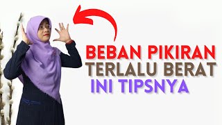 7 Cara Menghilangkan Beban Pikiran Terlalu Berat-Pengembangan Diri