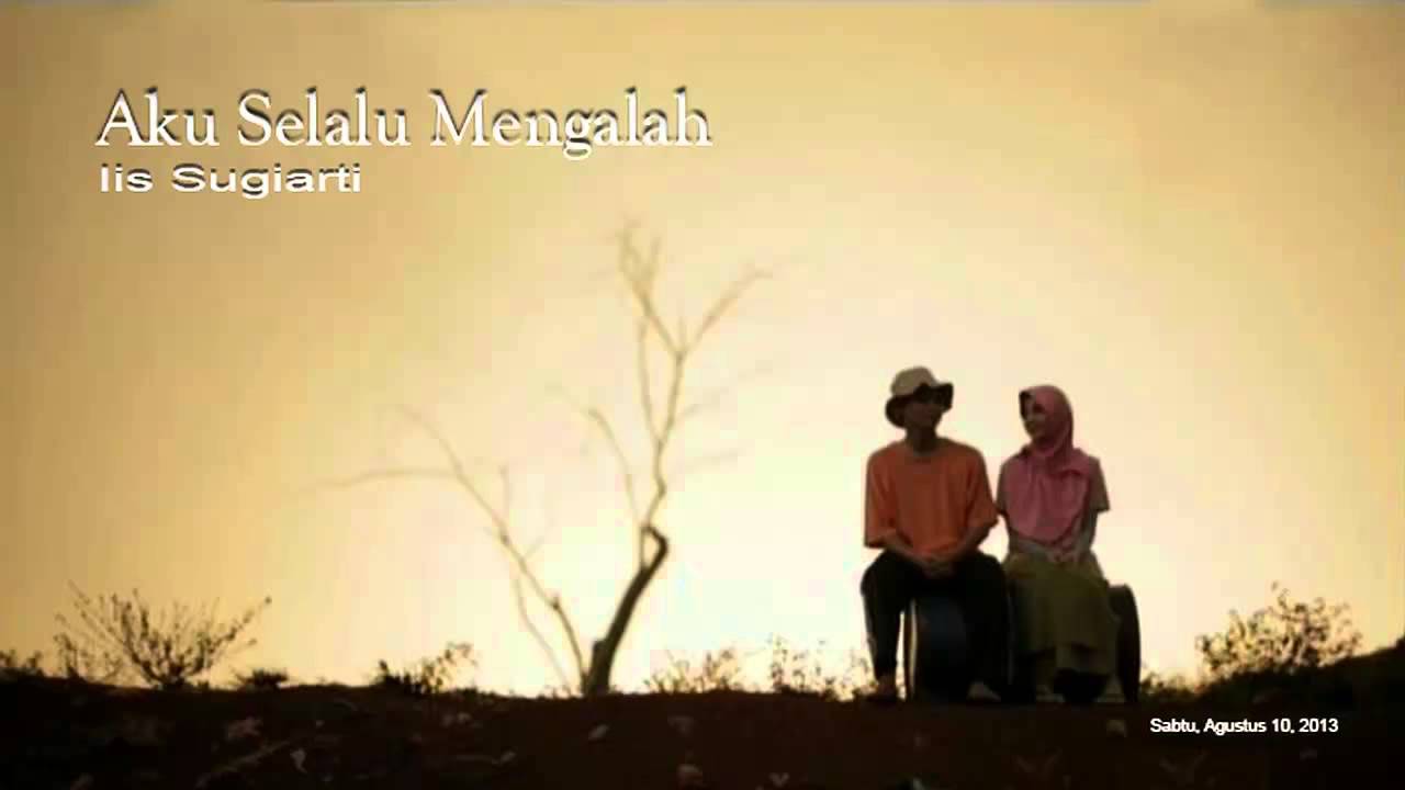 Aku Selalu Mengalah Iis Sugiarti Youtube