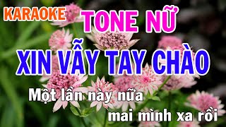 Xin Vẫy Tay Chào Karaoke Tone Nữ Nhạc Sống - Phối Mới Dễ Hát - Nhật Nguyễn