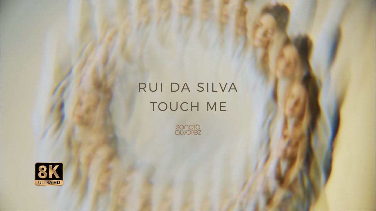 Rui da Silva - Touch me (Sandro Alvarez Remix)