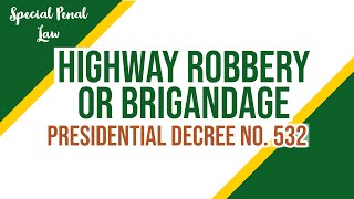 Presidential Decree No 532 Highway robbery or brigandage Special Penal Law Crimi