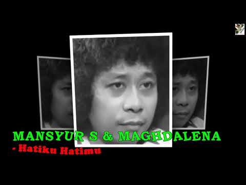 Mansyur S \u0026 Maghdalena - Hatiku Hatimu