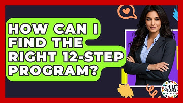 How Can I Find The Right 12-step Program? - Child Welfare Network