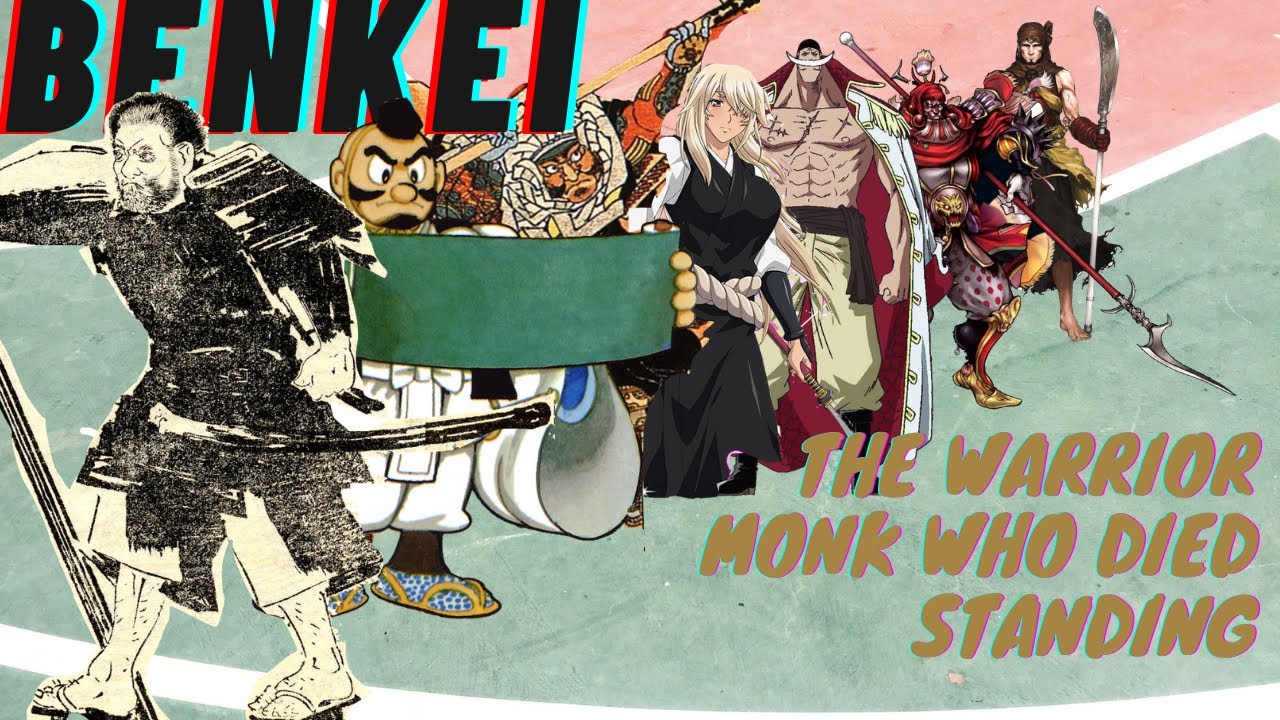 Benkei The Warrior Monk Who Died Standing YouTube