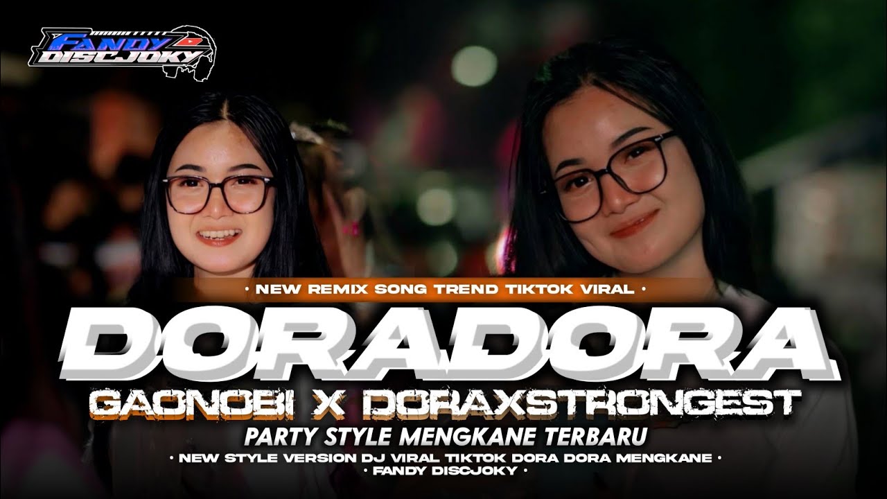 DJ DORA DORA X STRONGEST MASHUP PARTY STYLE VIRAL TIK TOK FANDY DISCJOKY