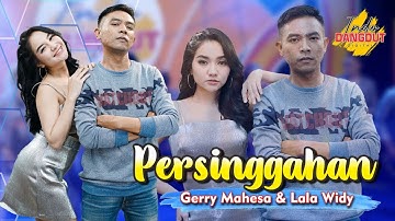 Gerry Mahesa ft. Lala Widy - Persinggahan   ||   GERLA