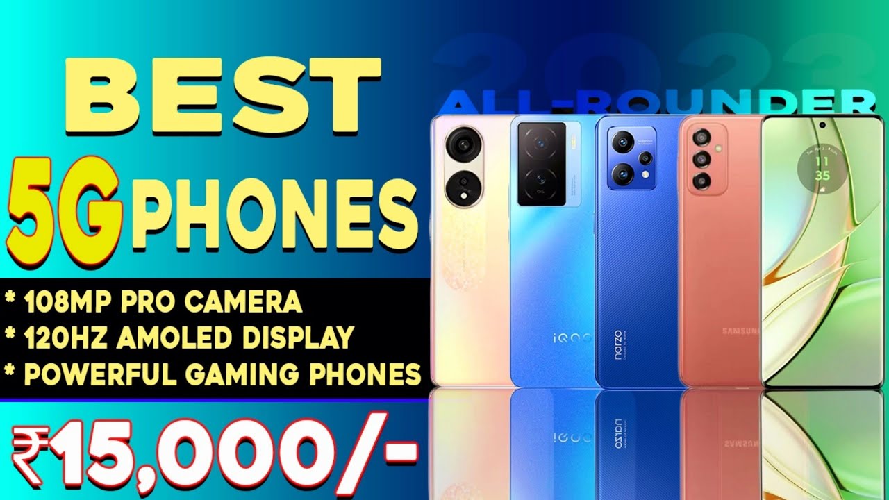 Top 5 Best 5G Phones Under 15000 In 2023 120hz SAmoled Display Best top-5-best-5g-phones-under-15000-in-2023-120hz-samoled-display-best