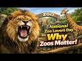 🦁 National Zoo Lovers Day | Importance of Zoos in Wildlife Conservation | Zoo Day