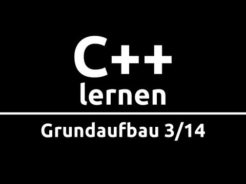 C++ Crashkurs für Anfänger in 2 Std [3/14] | GRUNDAUFBAU