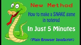 How to make a Snake Game in Notepad in 5Min | Plain Browser JavaScript | 2017/18 | ►New Method◄
