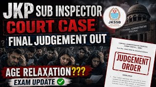 JKP SI Court Case Final Judgement Out | JKP SI Exam Update 2026 | JKP Sub Inspector Exam Date 2026