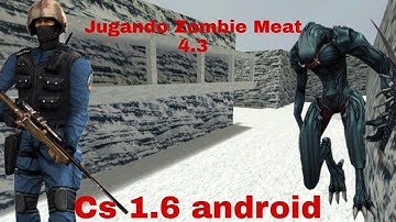 Jugando Zombie Meat 4.3 - Cs 1.6 Android