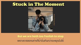 [THAISUB] Justin Bieber – 'Stuck in The Moment' #แปลเพลง