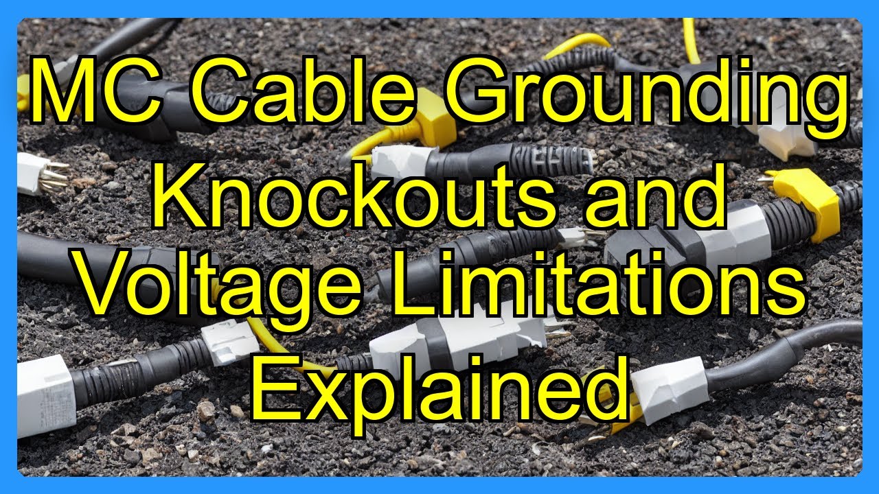 MC Cable Grounding Knockouts and Voltage Limitations Explained - YouTube