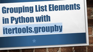 Grouping List Elements in Python with itertools.groupby