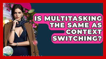 Is Multitasking The Same As Context Switching? - The Personal Growth Path