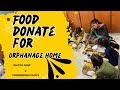 FOOD DONATE FOR ORPHANAGE HOME #video #fooddonation #orphanagehome #youtubevideo