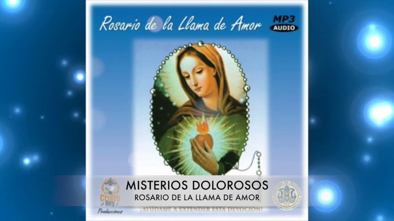 Rosario Musical de la llama de Amor - Misterios Dolorosos✝ HD