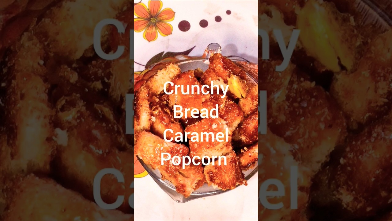 Crunchy Bread caramel popcorn 