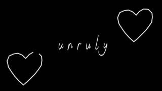 Unruly heart | Lyric video