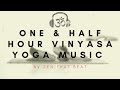 90 minute vinyasa yoga music