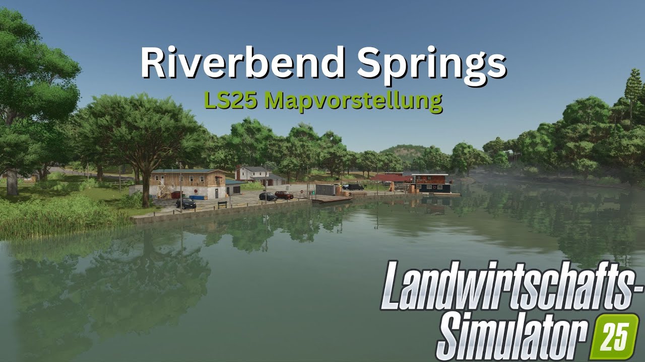 Riverbend Springs - LS25 Mapvorstellung