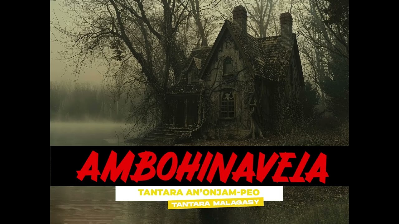 AMBOHINAVELA (Tantara an'onjam-peo) Tantara indray miseho.mp4
