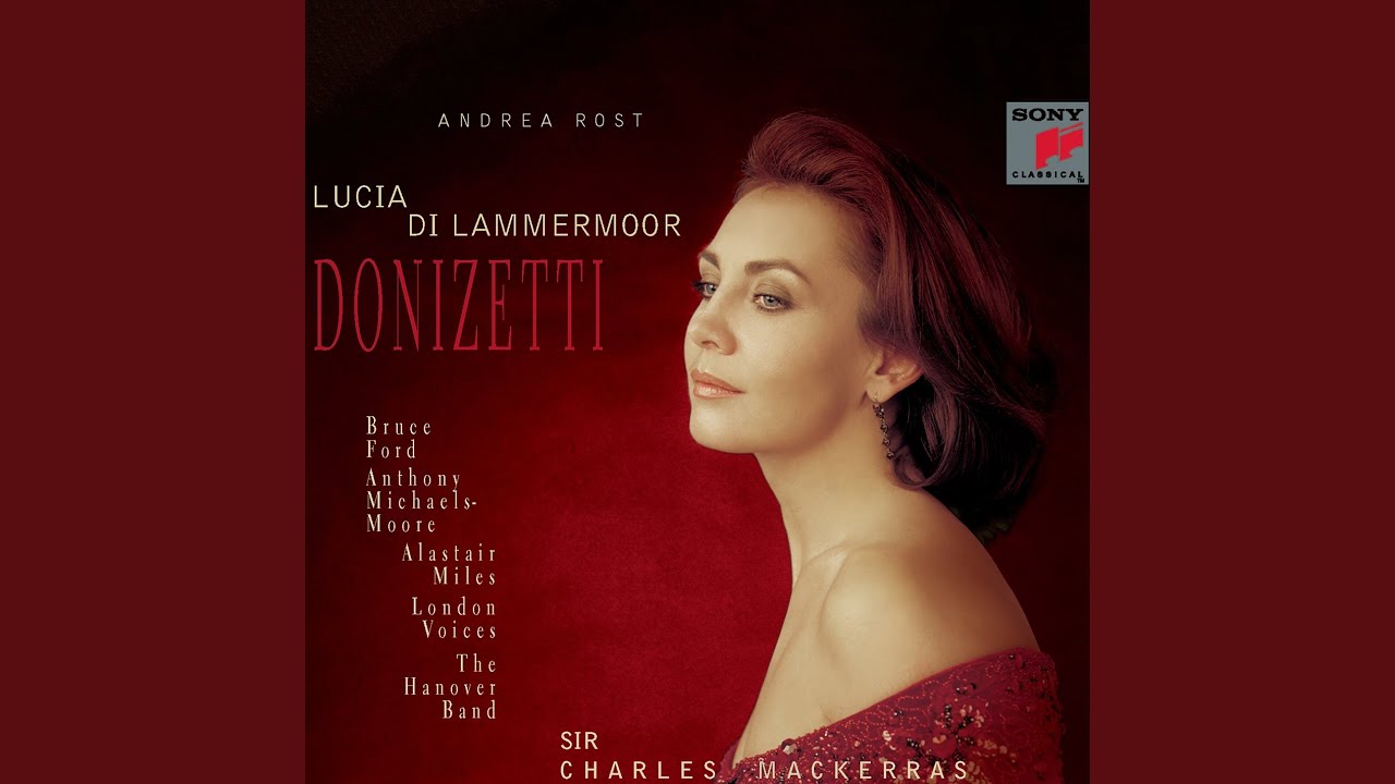 Lucia di Lammermoor: Scena VIII, "Oh meschina!" (Coro, Bruce Ford, Alastair Miles)