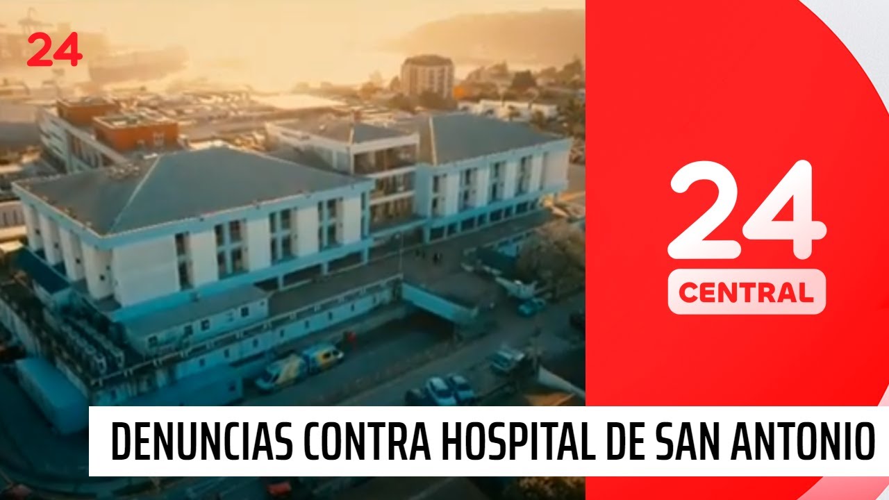 Las denuncias contra el Hospital de San Antonio | 24 Horas TVN Chile