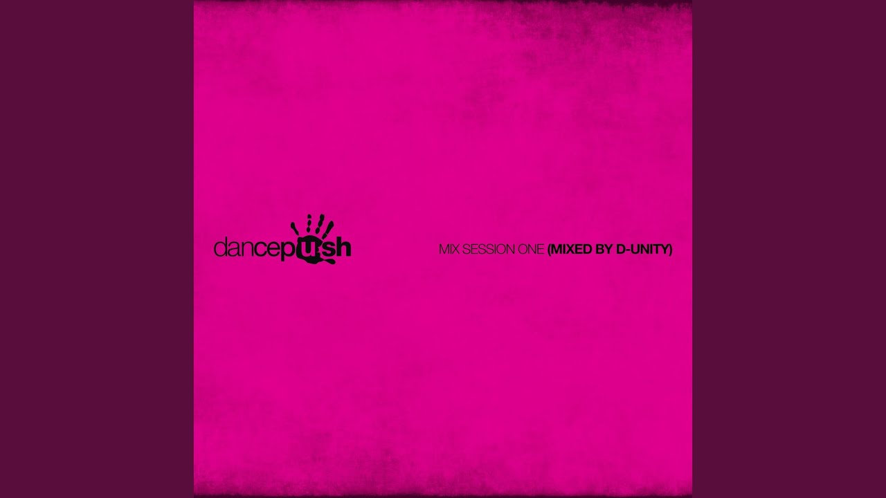 Watch Dancepush Mix Session One (Mixed by D-Unity) on YouTube Watch Dancepush Mix Session One (Mixed by D-Unity) on YouTube