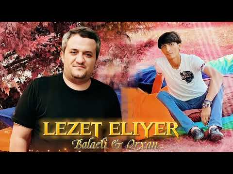 Balaeli & Orxan - Lezet Eliyer Meyxana Remix 2023